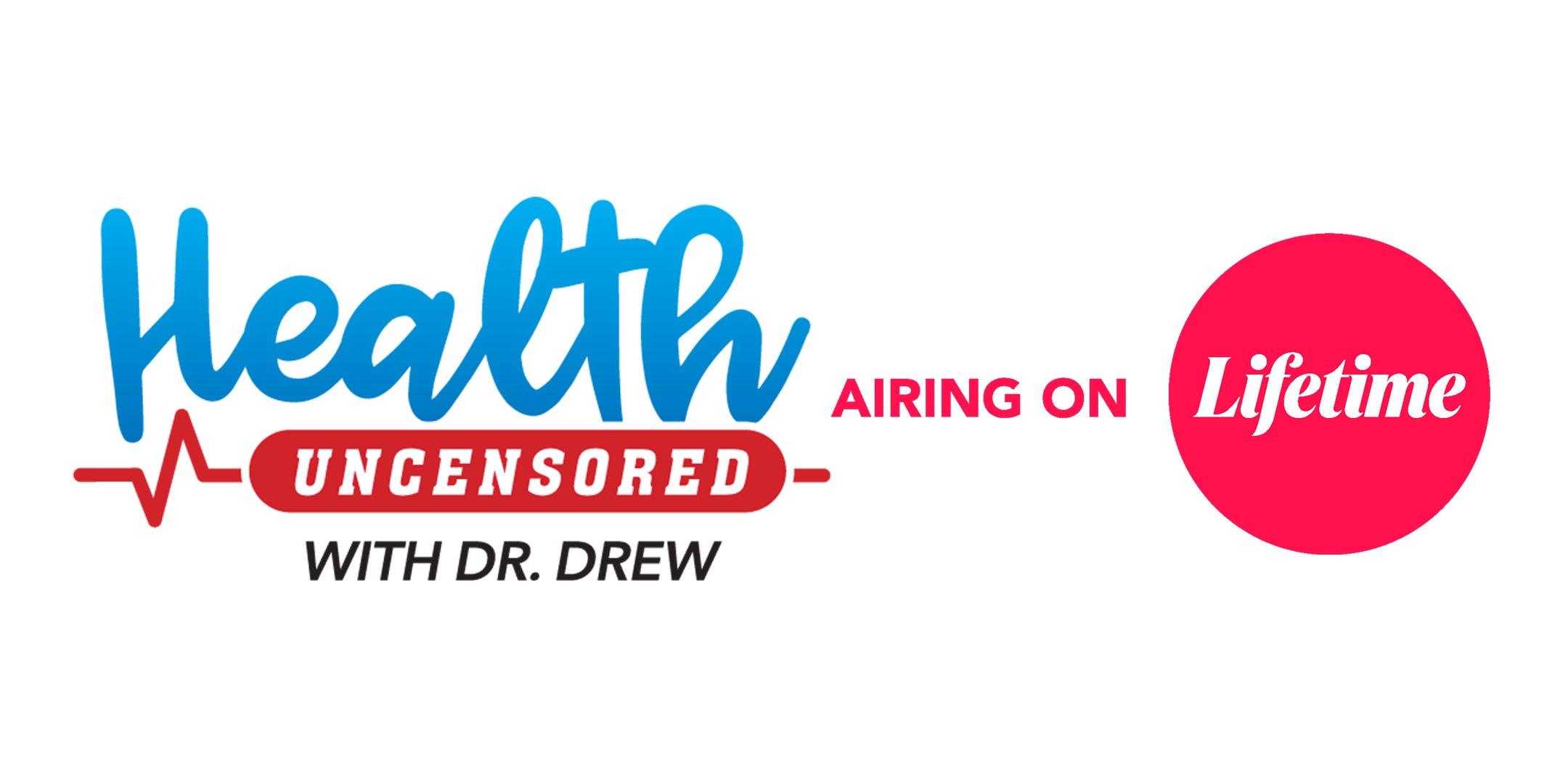 Logo for “Health Uncensored with Dr. Drew.” The word “Health” is in blue script with a red heartbeat line, evoking Hair Bar NYC’s modern flair. “Airing on Lifetime” appears beside the design, featuring Lifetime’s pink circle logo.